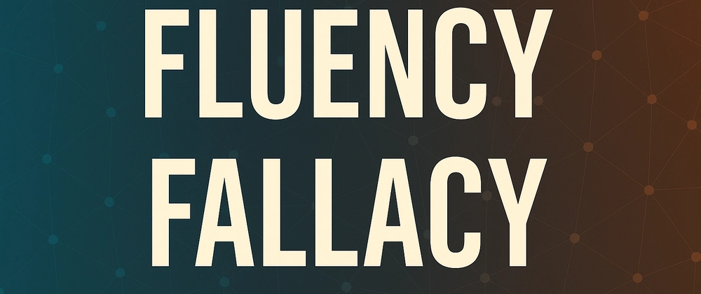 The Fluency Fallacy: Why AI Sounds Right But Thinks Wrong